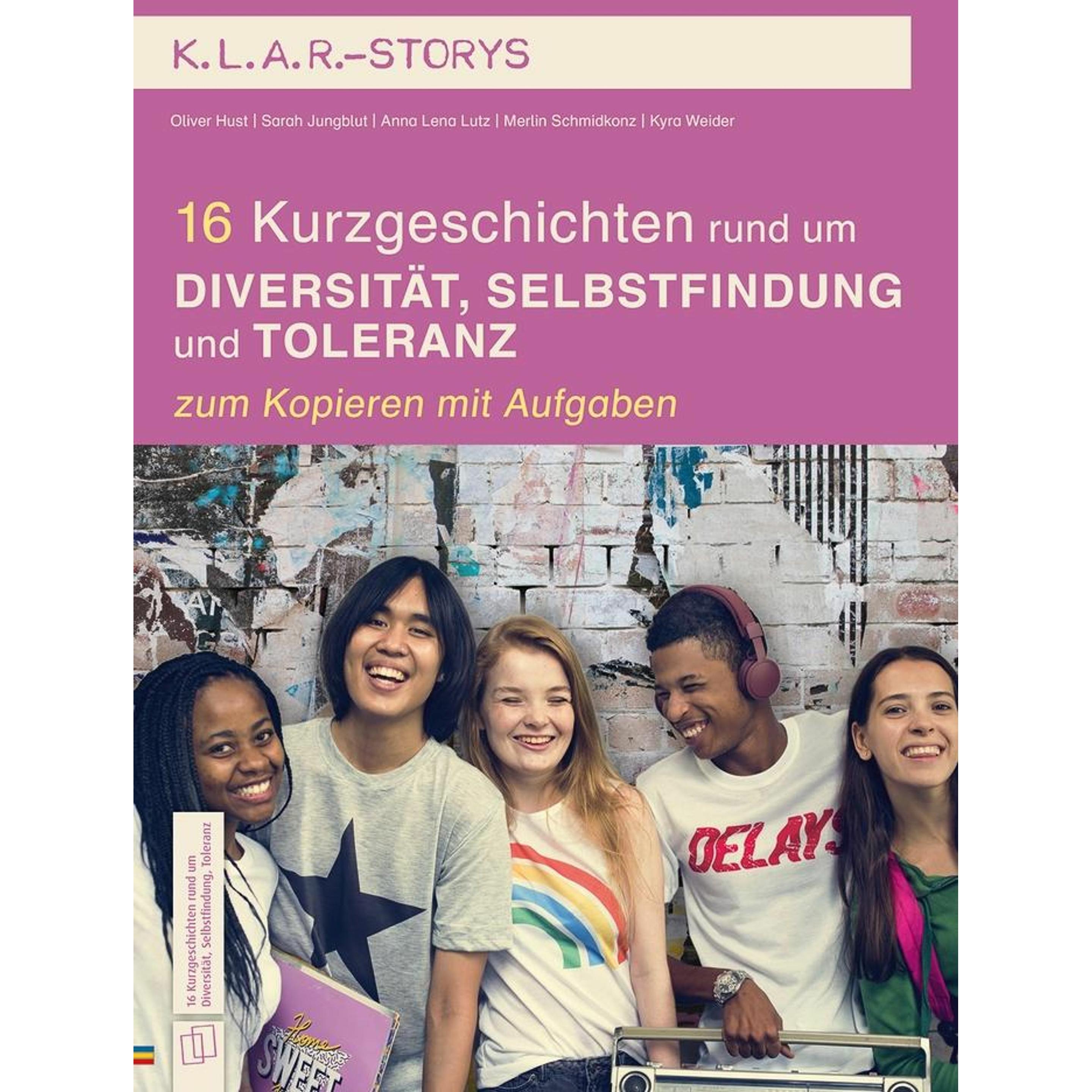 16 Kurzgeschichten rund um Diversität, Selbstfindung und Toleranz, Schulbücher von Kyra Weider, Oliver Hust, Anna Lena L...
