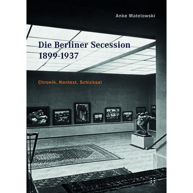 Die Berliner Secession 1899-1937, Sachbücher von Anke Matelowski