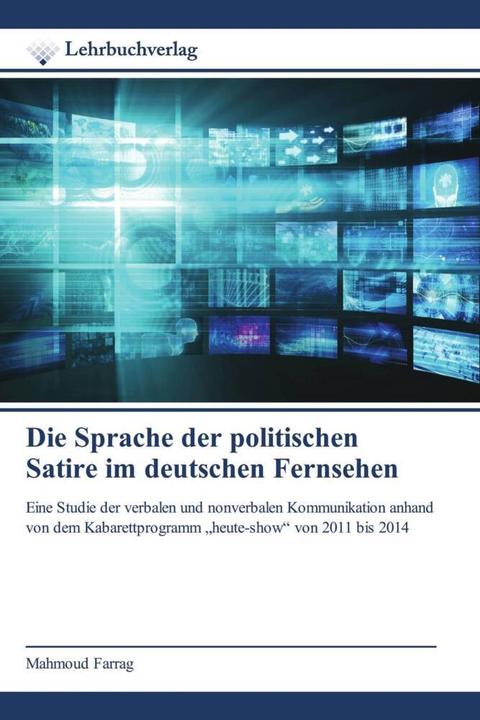 Die Sprache der politischen Satire im deutschen Fernsehen (German, Mahmoud Farrag, 2021)