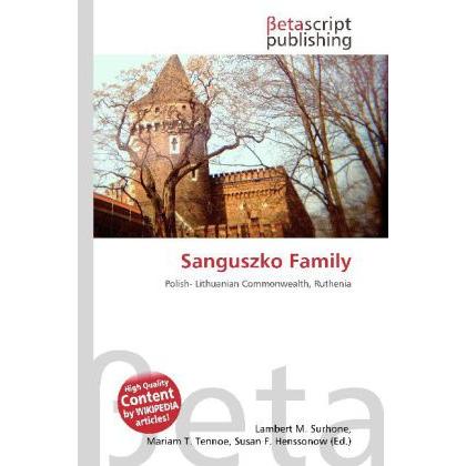 Sanguszko Family, Fachbücher von Miriam T. Timpledon, Susan F. Marseken, Lambert M. Surhone