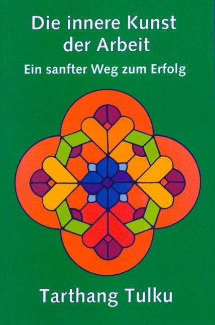 Produktbild Die innere Kunst der Arbeit (Deutsch, Tarthang Tulku, 2001)