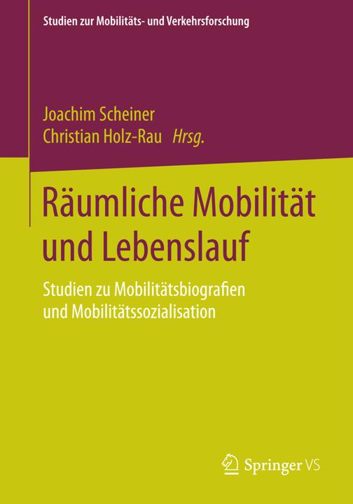 Produktbild Räumliche Mobilität und Lebenslauf (Deutsch, Christian Holz-Rau, Joachim Scheiner, 2015)