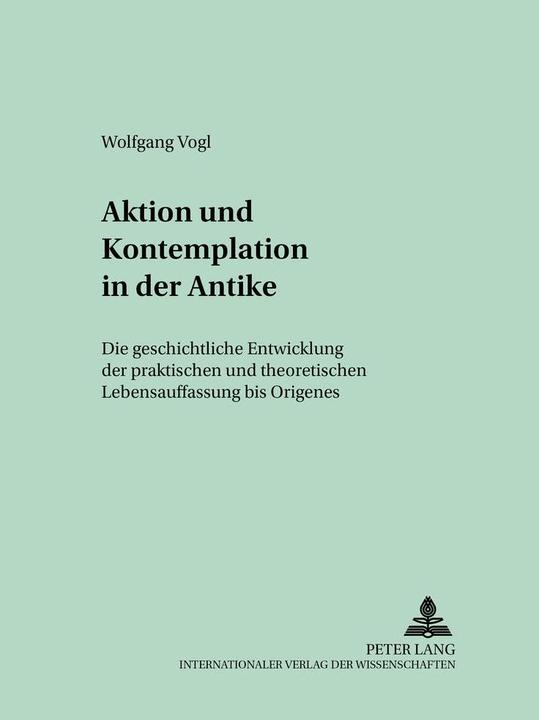 Produktbild Aktion und Kontemplation in der Antike (Deutsch, Wolfgang Vogl, 2002)