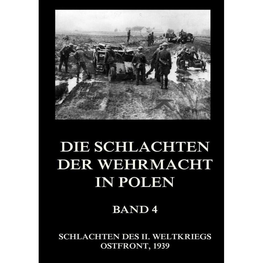 Die Schlachten der Wehrmacht in Polen, Band 4, Fachbücher von Jürgen Beck