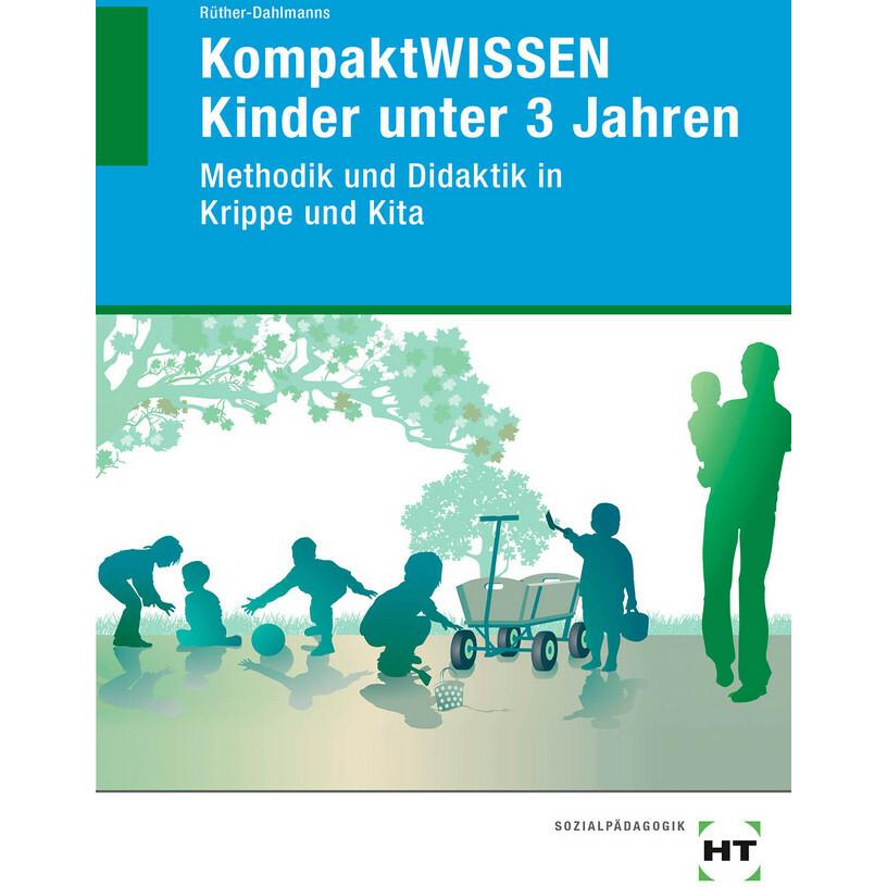 KompaktWISSEN Kinder unter 3 Jahren, Schulbücher von Brigitte Rüther-Dahlmanns