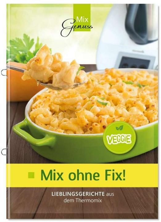 Produktbild Mix ohne Fix - VEGGIE! (Deutsch, C.T. Wild Verlag & Handel GmbH, Corinna Wild, Wild Corinna, 2018)
