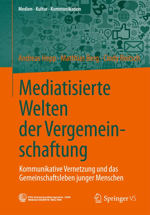 Produktbild Mediatisierte Welten der Vergemeinschaftung (Deutsch, Andreas Hepp, Cindy Roitsch, Matthias Berg, 2014)
