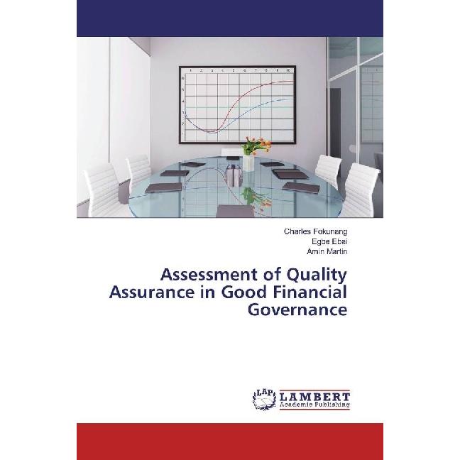 Assessment of Quality Assurance in Good Financial Governance, Fachbücher von Amin Martin, Charles Fokunang, Egbe Ebai