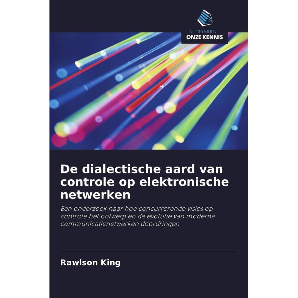 De dialectische aard van controle op elektronische netwerken, Fachbücher von Rawlson King