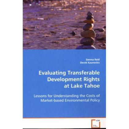 Evaluating Transferable Development Rights at LakeTahoe, Fachbücher von Sienna Reid