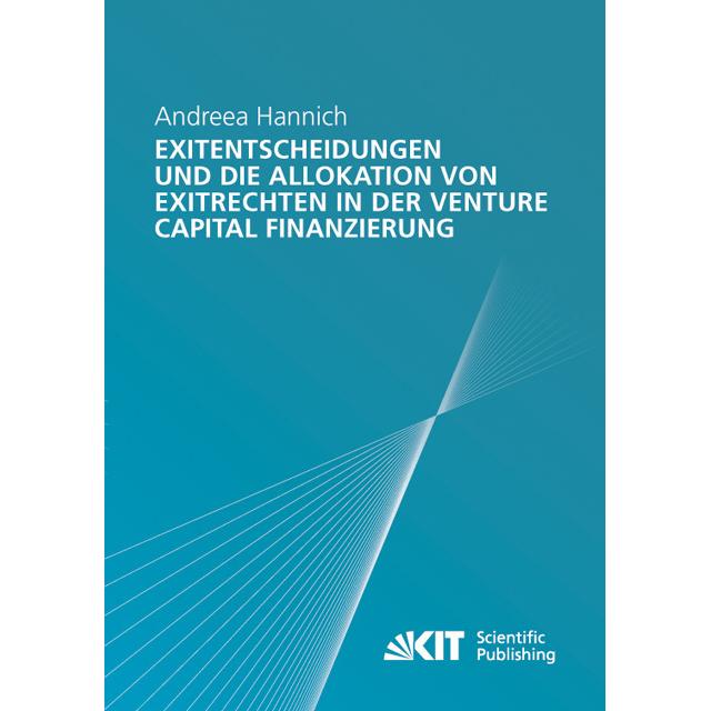 Thumbnail - Exitentscheidungen und die Allokation von Exitrechten in der Venture Capital Finanzierung, Fachbücher von Andreea Hannic...