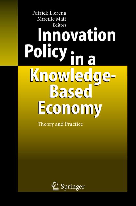 Innovation Policy in a Knowledge-Based Economy (Mireille Matt, Patrick Llerena, 2010)