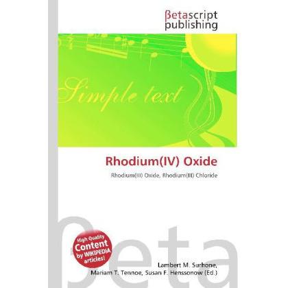 Rhodium(IV) Oxide, Fachbücher von Lambert M. Surhone, Miriam T. Timpledon, Susan F. Marseken