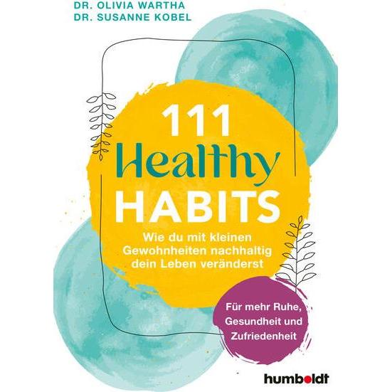 111 Healthy Habits, Ratgeber von Dr. Olivia Wartha, Dr. Susanne Kobel