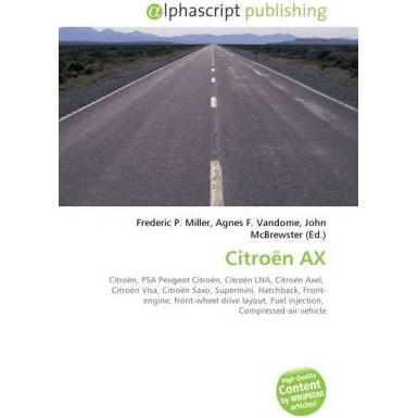 Citroën AX, Ratgeber von Agnes F. Vandome, Frederic P. Miller, John McBrewster