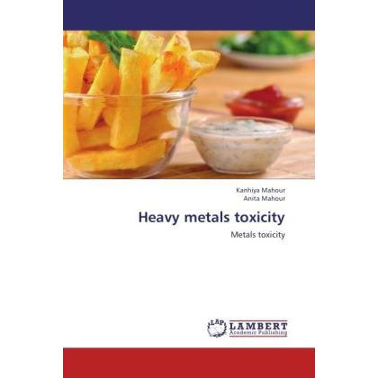 Heavy metals toxicity, Fachbücher von Kanhiya Mahour, Anita Mahour