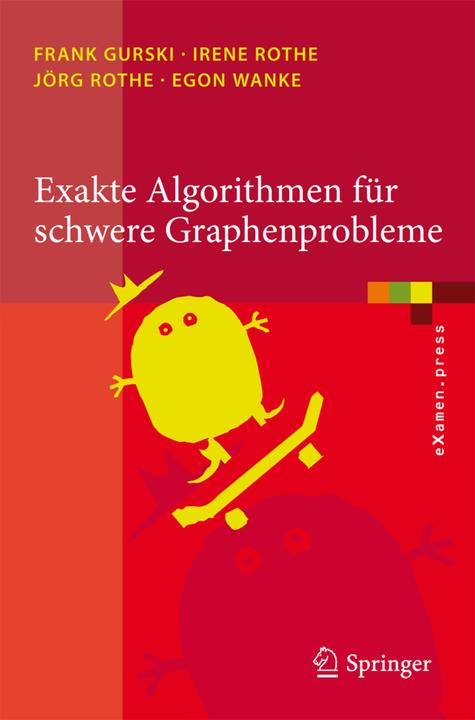 Produktbild Exakte Algorithmen für schwere Graphenprobleme (Deutsch, Egon Wanke, Frank Gurski, Irene Rothe, Jörg Rothe, 2010)