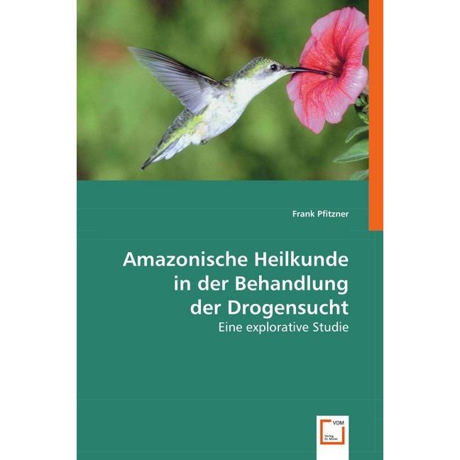 Amazonische Heilkunde in der Behandlung der Drogensucht, Fachbücher