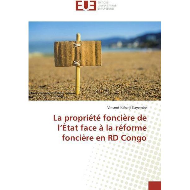 La propriété foncière de l'État face à la réforme foncière en RD Congo, Fachbücher von Vincent Kalonji Kayembe