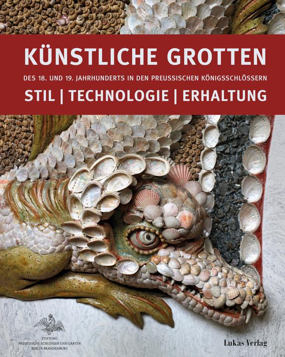 Produktbild Künstliche Grotten des 18. und 19. Jahrhunderts in den preussischen Königsschlössern (Deutsch, Stiftung Preusse Schlösser und Gärten, 2023)