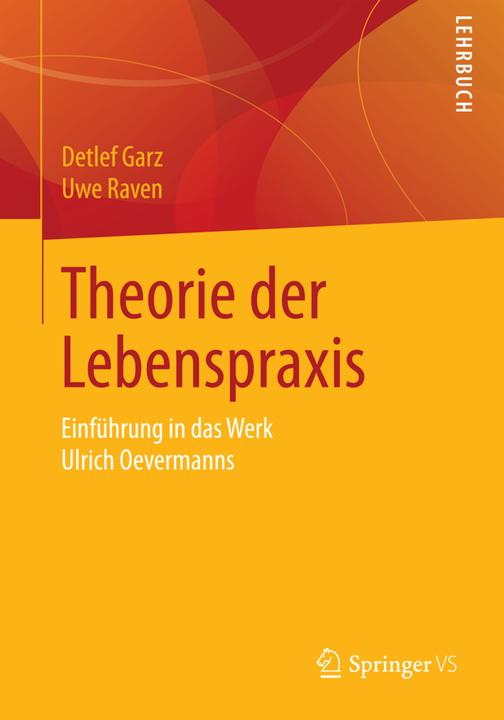 Produktbild Theorie der Lebenspraxis (Deutsch, Detlef Garz, Uwe Raven, 2015)
