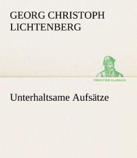 Produktbild Unterhaltsame Aufsätze (Deutsch, Georg Chr. Lichtenberg, 2012)