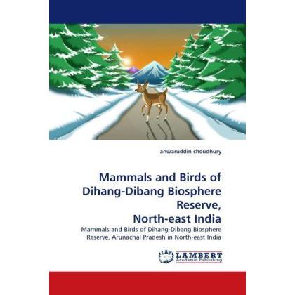 Mammals and Birds of Dihang-Dibang Biosphere Reserve, North-east India, Fachbücher von Anwaruddin Choudhury