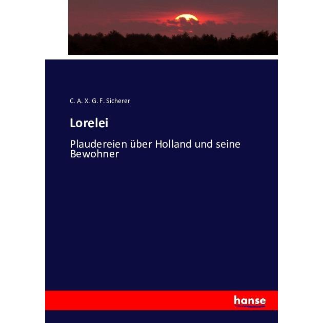 Lorelei, Fachbücher von C. A. X. G. F. Sicherer