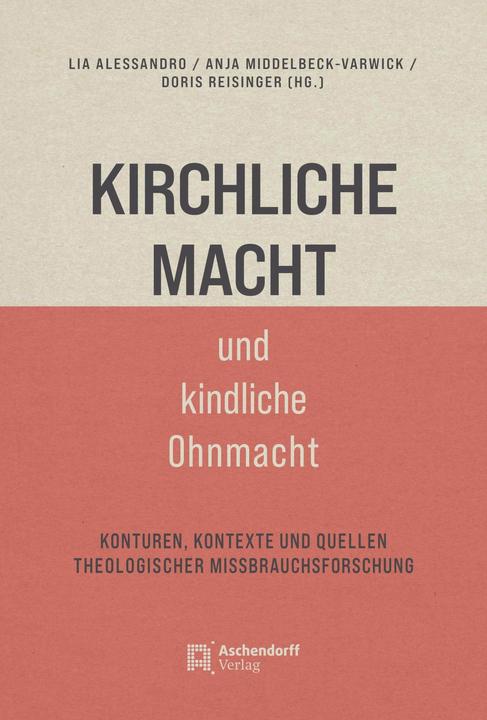 Produktbild Kirchliche Macht und kindliche Ohnmacht (Deutsch, Anja Middelbeck-Varwick, Doris Reisinger, Lia Alessandro, 2023)