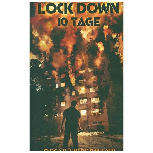 Lock Down - 10 Tage, Belletristik von Oscar Liebermann