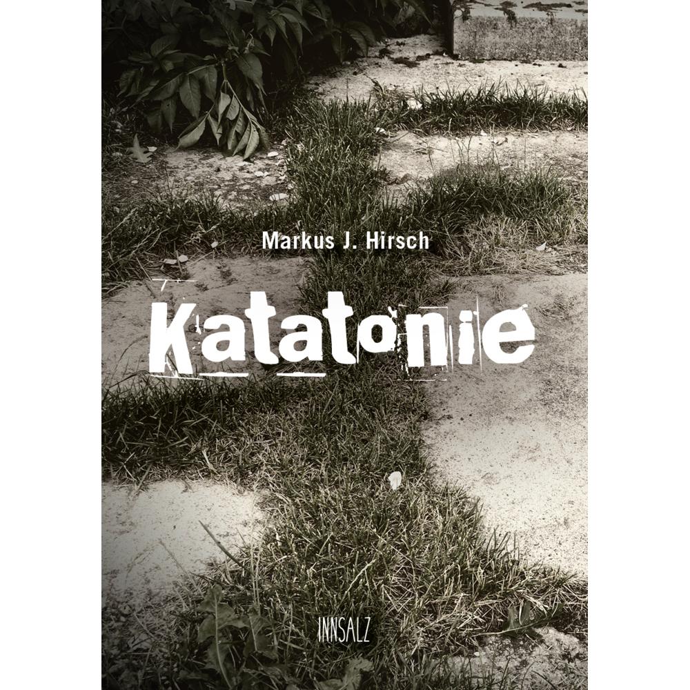 Thumbnail - Katatonie, Belletristik von Markus J. Hirsch