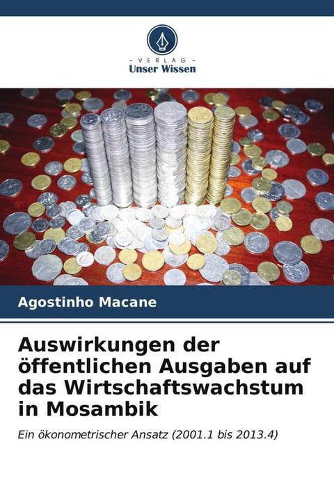 Produktbild Auswirkungen der öffentlichen Ausgaben auf das Wirtschaftswachstum in Mosambik (Agostinho Macane, 2023)