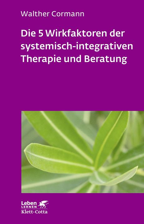 Produktbild Die 5 Wirkfaktoren der systemisch-integrativen Therapie und Beratung (Deutsch, Walther Cormann, 2014)