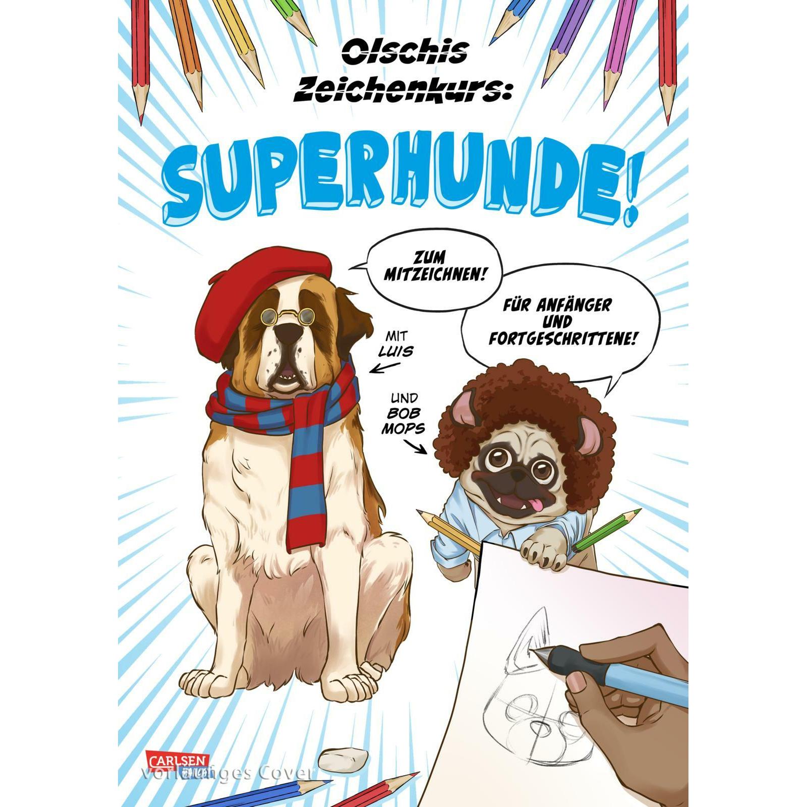 Olschis Zeichenkurs: Superhunde!, Belletristik von Olschi
