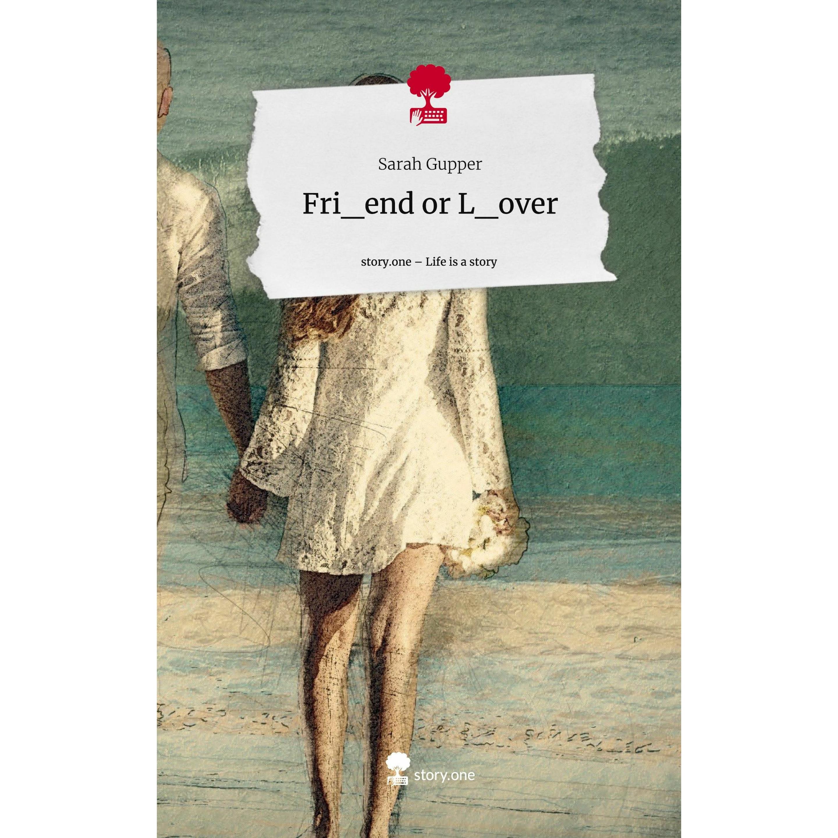 Gupper:Fri end or L over. Life is a Sto, Ratgeber von Sarah Gupper