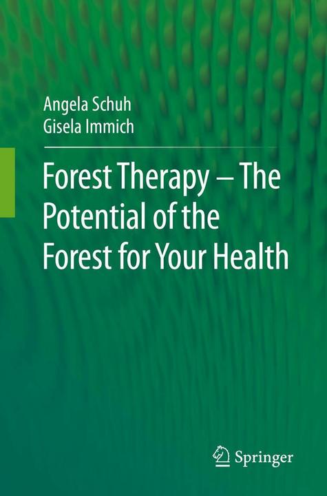 Forest Therapy - The Potential of the Forest for Your Health (Englisch, Angela Schuh, Gisela Immich, 2022)