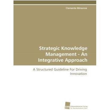 Strategic Knowledge Management - An Integrative Approach, Fachbücher von Clemente Minonne