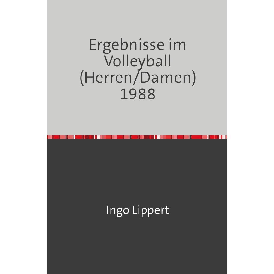 epubli Sportstatistik / Ergebnisse im Volleyball (Herren/Damen) 1988 (55955690)