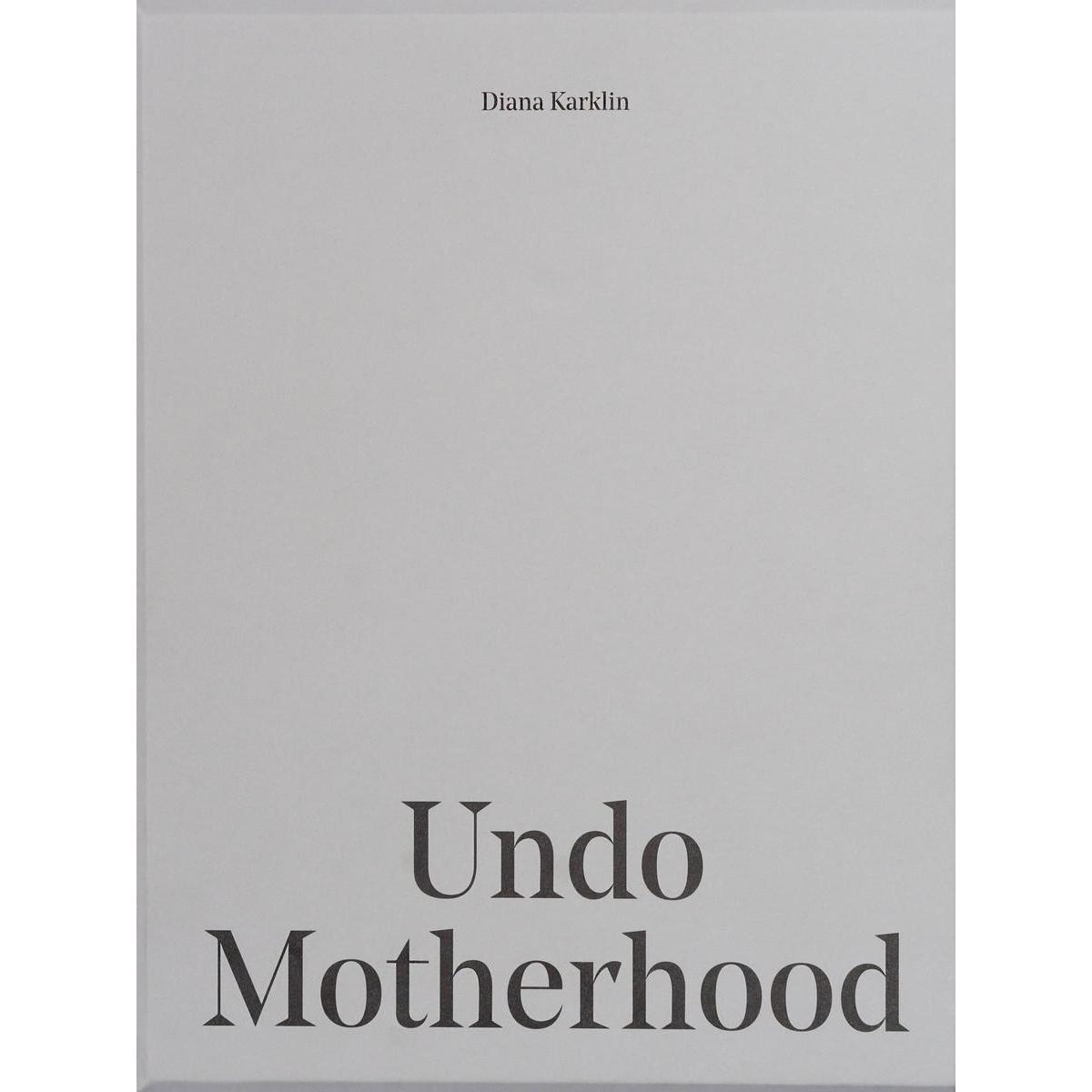 Undo Motherhood, Sachbücher von Diana, Karklin