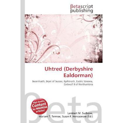 Uhtred (Derbyshire Ealdorman), Fachbücher von Susan F. Henssonow, Lambert M. Surhone, Mariam T. Tennoe