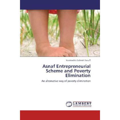 Asnaf Entrepreneurial Scheme and Poverty Elimination, Fachbücher von Yusrinadini Zahirah Yusuff