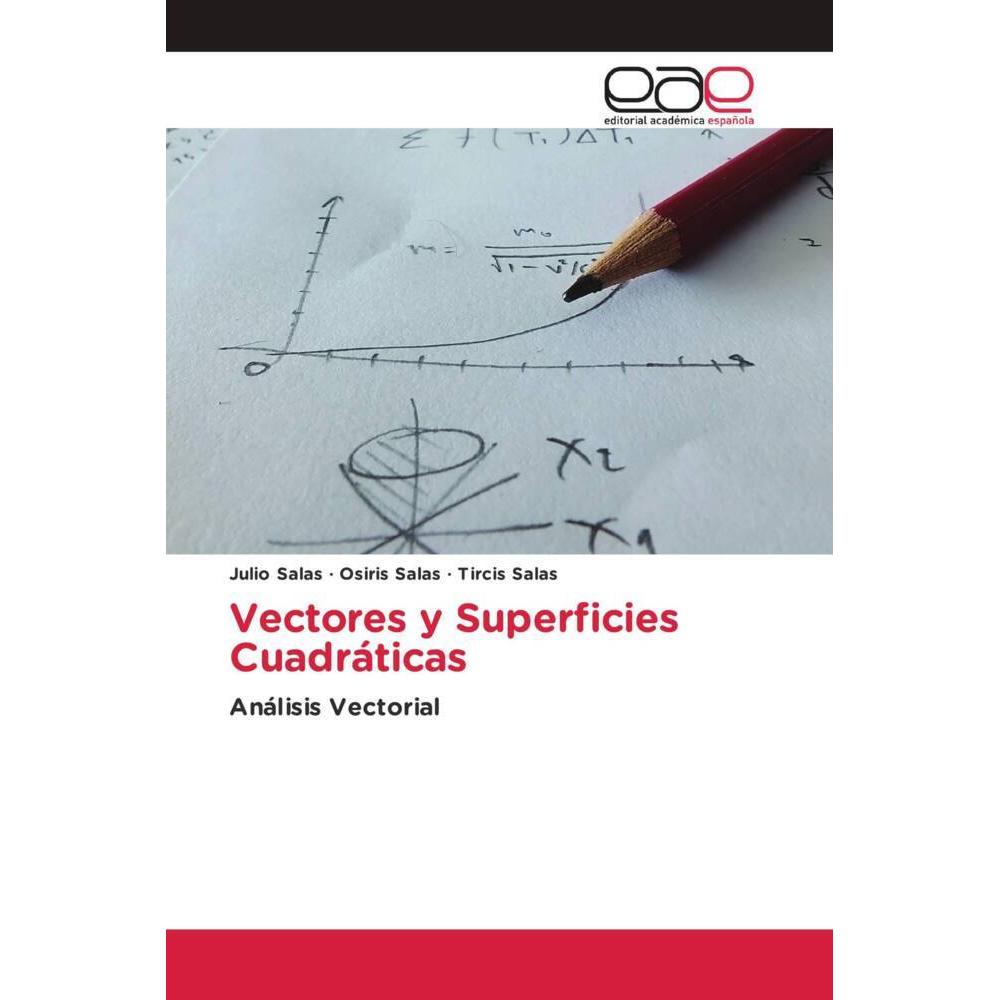 Vectores y Superficies Cuadráticas, Schulbücher von Osiris Salas, Julio Salas, Tircis Salas
