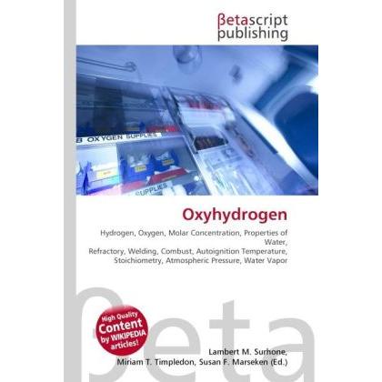 Oxyhydrogen, Fachbücher von Susan F. Marseken, Lambert M. Surhone, Miriam T. Timpledon
