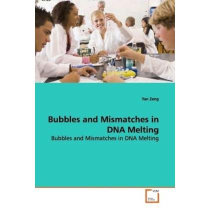 Bubbles and Mismatches in DNA Melting, Fachbücher von Yan Zeng