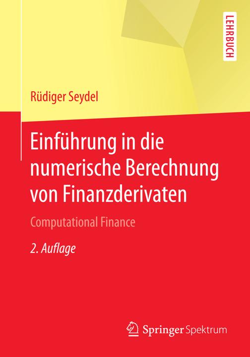 Produktbild Einführung in die numerische Berechnung von Finanzderivaten (Deutsch, Rüdiger Seydel, 2016)