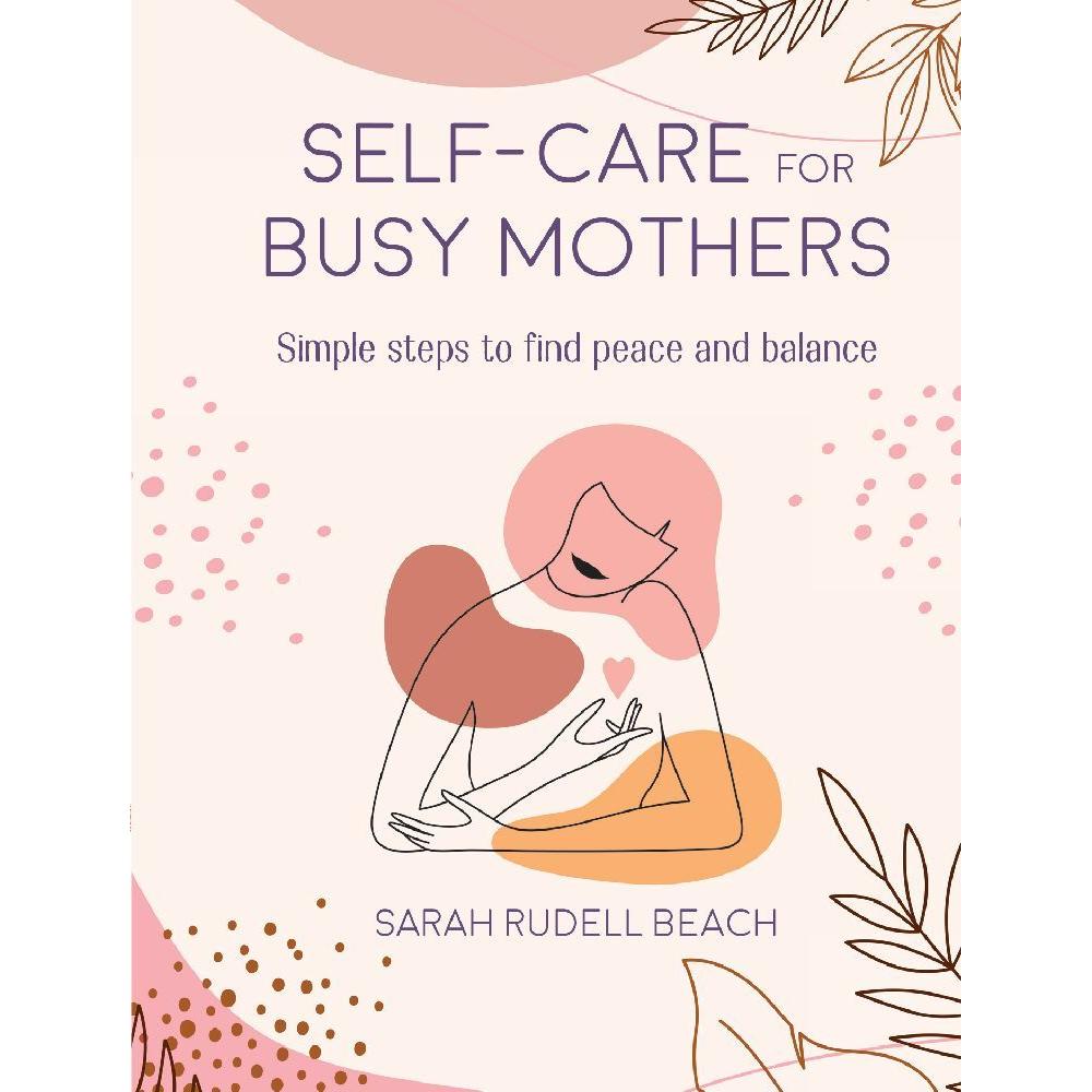 Rudell Beach:Self-care for Busy Mothers, Ratgeber von Sarah Rudell Beach
