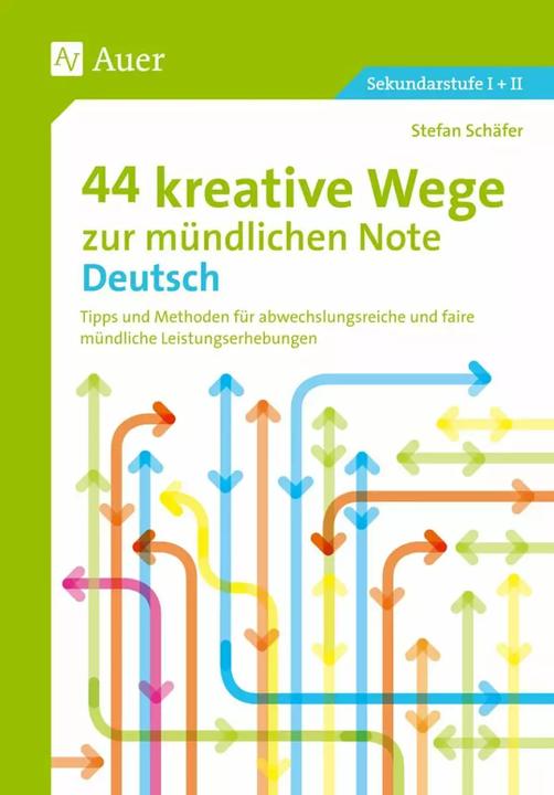 Produktbild 44 kreative Wege zur mündlichen Note Deutsch (Deutsch, Stefan Schäfer, 2022)