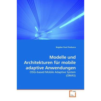 Modelle und Architekturen für mobile adaptive Anwendungen, Fachbücher von Bogdan Paul Predusca