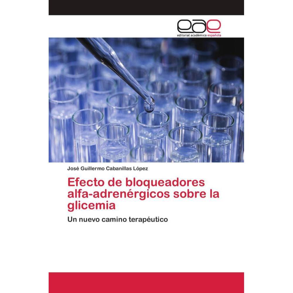 Efecto de bloqueadores alfa-adrenérgicos sobre la glicemia, Fachbücher von José Guillermo Cabanillas López