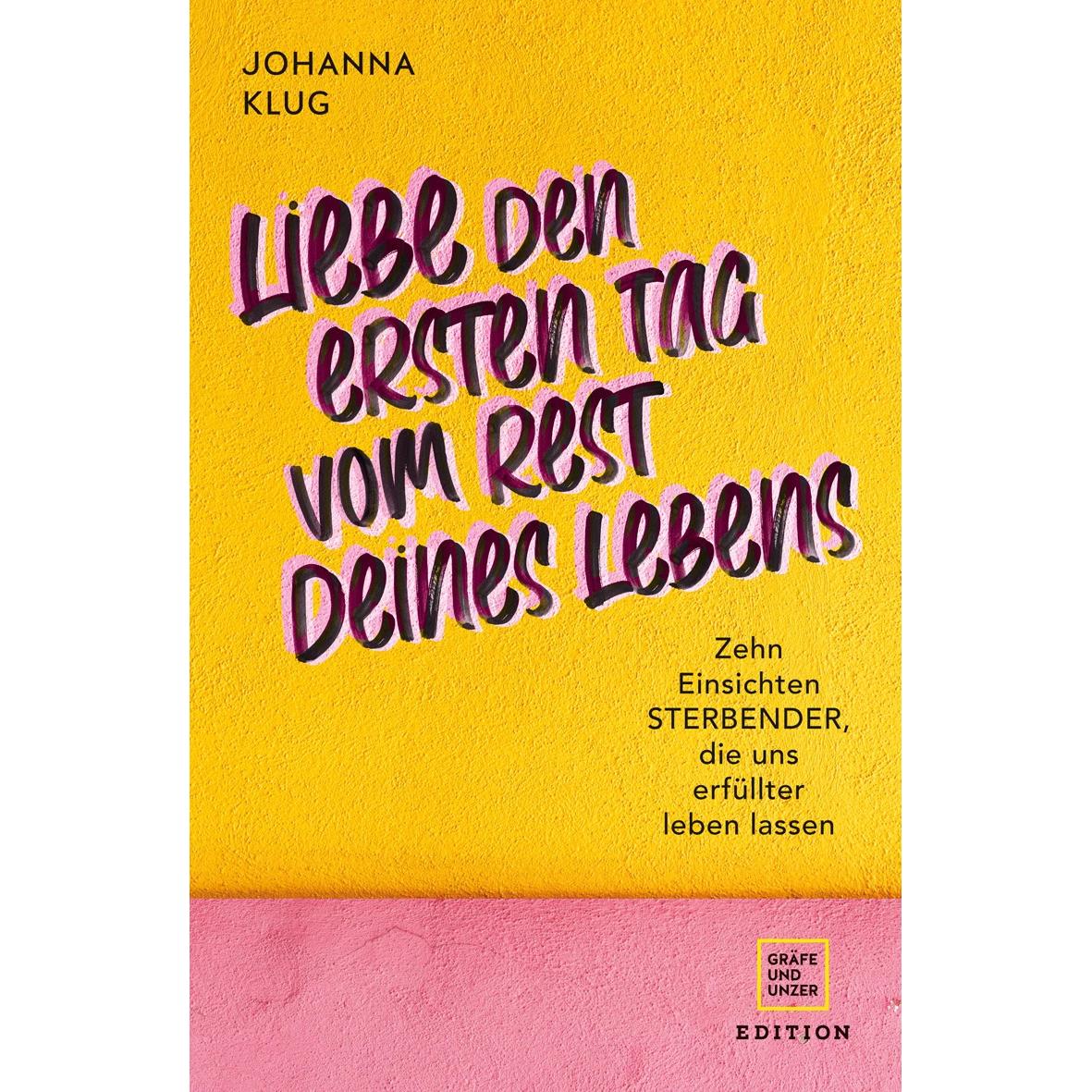 Liebe den ersten Tag vom Rest deines Lebens, Fachbücher von Johanna Klug